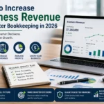 How to Increase Business Revenue with Better Bookkeeping in 2026