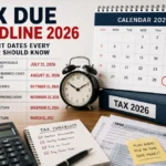 Tax Due Deadline 2026: Important Dates Every Taxpayer Should Know